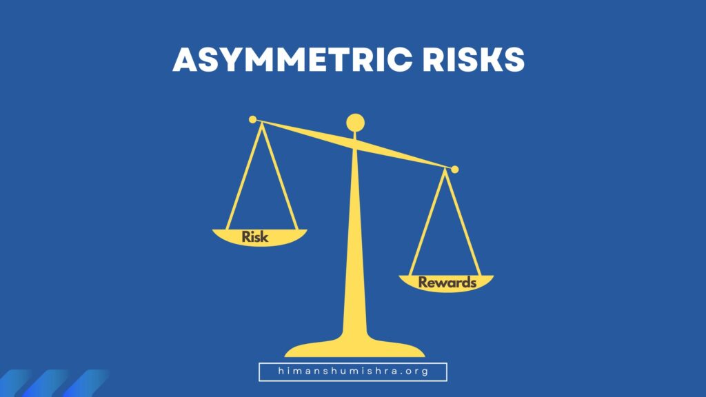 Asymmetric Risks